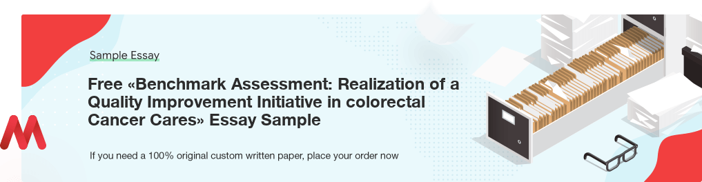 Free «Benchmark Assessment: Realization of a Quality Improvement Initiative in colorectal Cancer Cares» Essay Sample