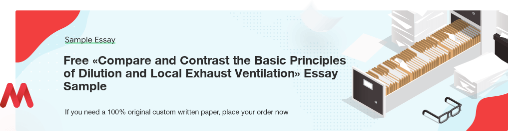 Free «Compare and Contrast the Basic Principles of Dilution and Local Exhaust Ventilation» Essay Sample
