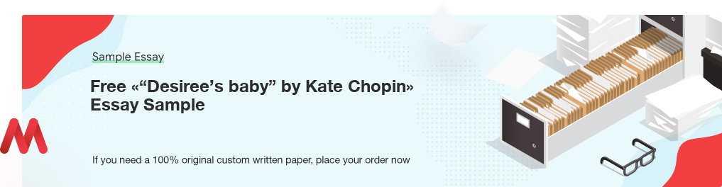 Free «“Desiree’s baby” by Kate Chopin» Essay Sample