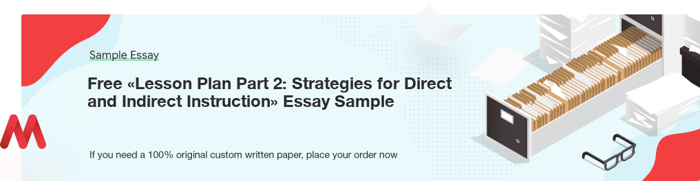 Free «Lesson Plan Part 2: Strategies for Direct and Indirect Instruction» Essay Sample